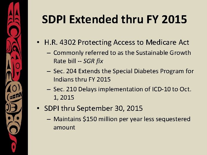 SDPI Extended thru FY 2015 • H. R. 4302 Protecting Access to Medicare Act