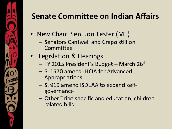 Senate Committee on Indian Affairs • New Chair: Sen. Jon Tester (MT) – Senators