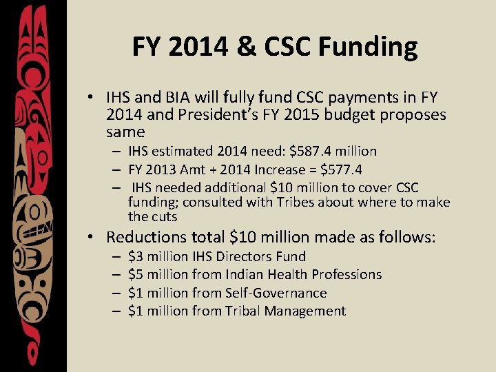 FY 2014 & CSC Funding • IHS and BIA will fully fund CSC payments