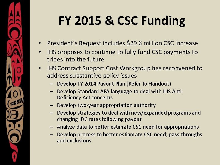 FY 2015 & CSC Funding • President’s Request includes $29. 6 million CSC increase