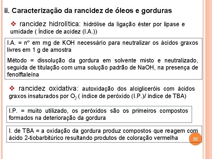 ii. Caracterização da rancidez de óleos e gorduras v rancidez hidrolítica: hidrólise da ligação