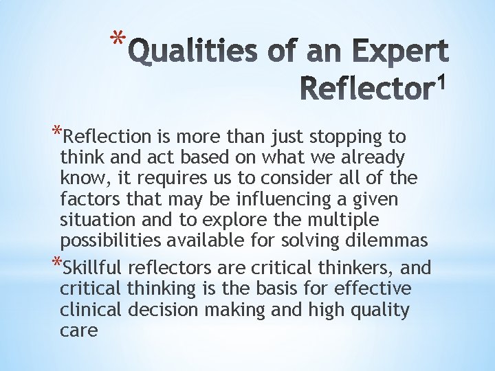 * *Reflection is more than just stopping to think and act based on what