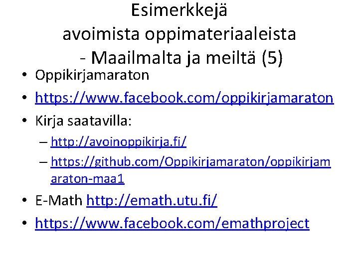 Esimerkkejä avoimista oppimateriaaleista - Maailmalta ja meiltä (5) • Oppikirjamaraton • https: //www. facebook.