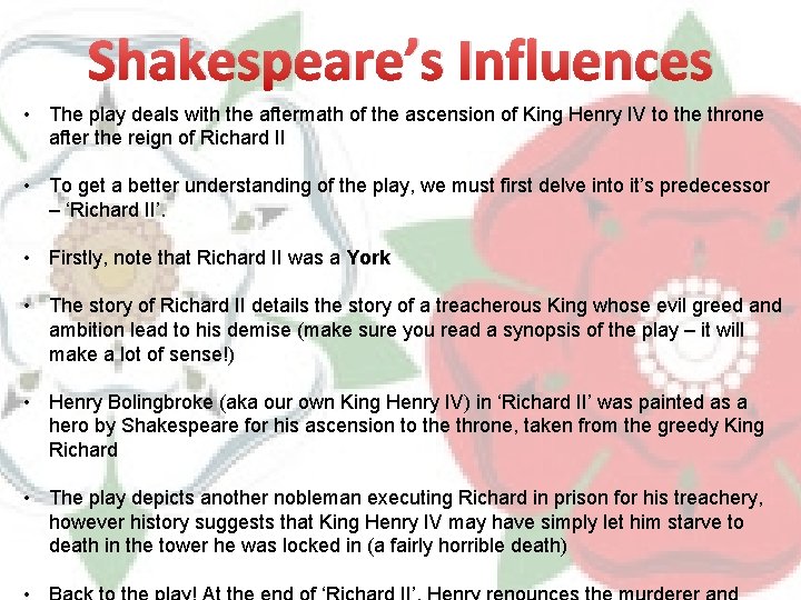 Shakespeare’s Influences • The play deals with the aftermath of the ascension of King