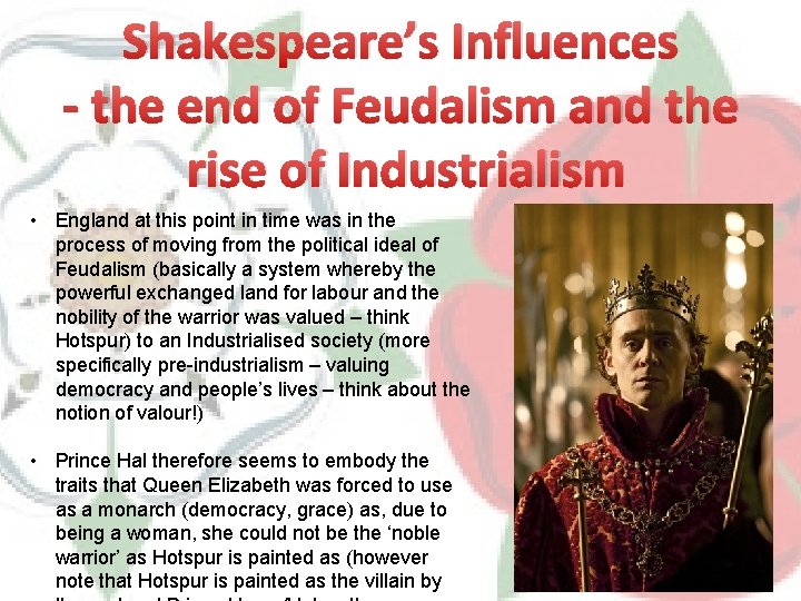 Shakespeare’s Influences - the end of Feudalism and the rise of Industrialism • England