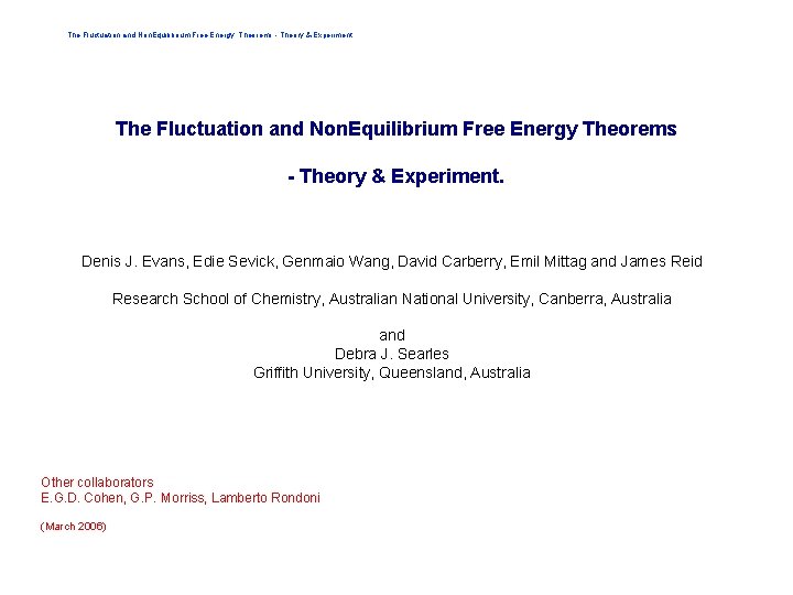 The Fluctuation and Non. Equilibrium Free Energy Theorems - Theory & Experiment. Denis J.