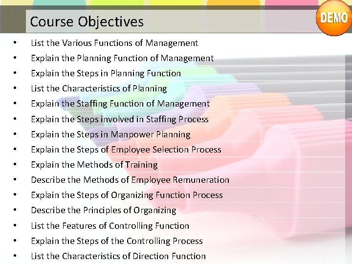 Course Objectives • List the Various Functions of Management • Explain the Planning Function