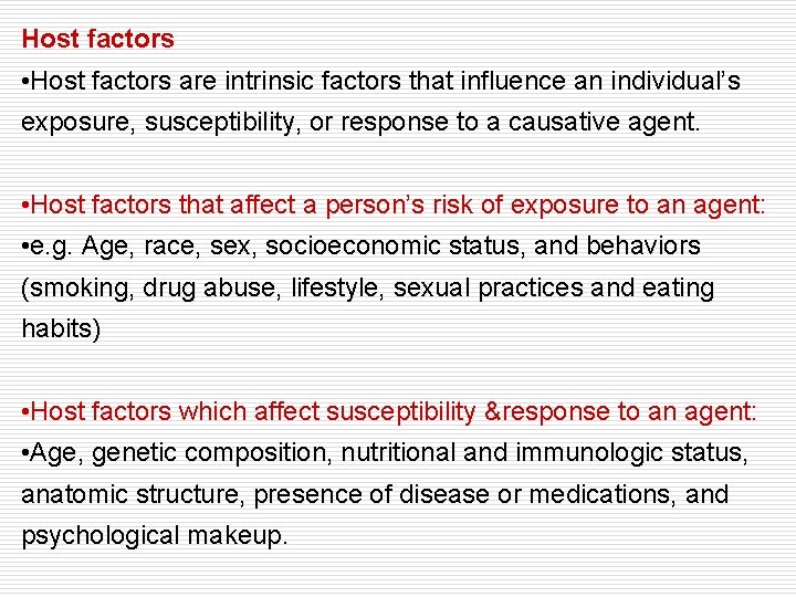 Host factors • Host factors are intrinsic factors that influence an individual’s exposure, susceptibility,