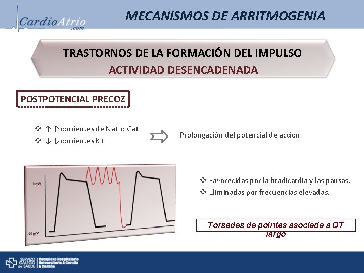 MECANISMOS DE ARRITMOGENIA TRASTORNOS DE LA FORMACIÓN DEL IMPULSO ACTIVIDAD DESENCADENADA POSTPOTENCIAL PRECOZ v MECANISMOS DE ARRITMOGENIA TRASTORNOS DE LA FORMACIÓN DEL IMPULSO ACTIVIDAD DESENCADENADA POSTPOTENCIAL PRECOZ v