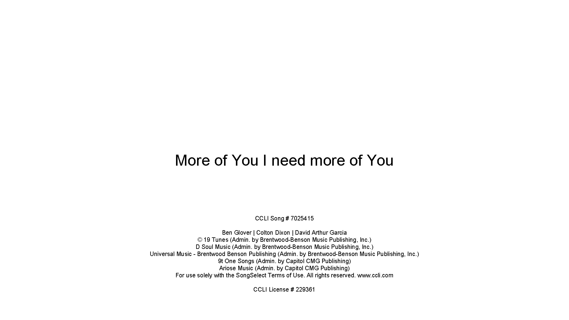 More of You I need more of You CCLI Song # 7025415 Ben Glover