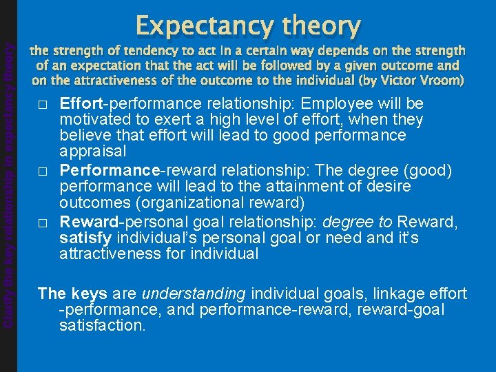 Clarify the key relationship in expectancy theory Expectancy theory the strength of tendency to