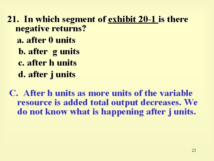 21. In which segment of exhibit 20 -1 is there negative returns? a. after