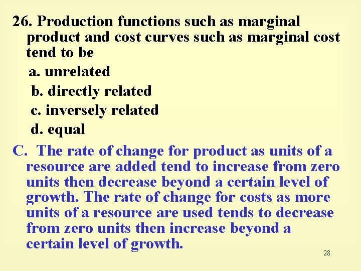 26. Production functions such as marginal product and cost curves such as marginal cost