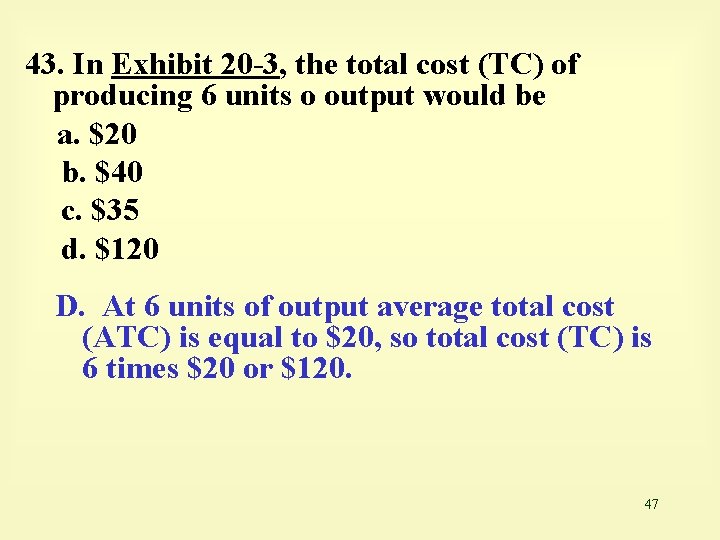 43. In Exhibit 20 -3, the total cost (TC) of producing 6 units o