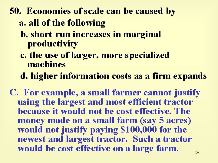 50. Economies of scale can be caused by a. all of the following b.