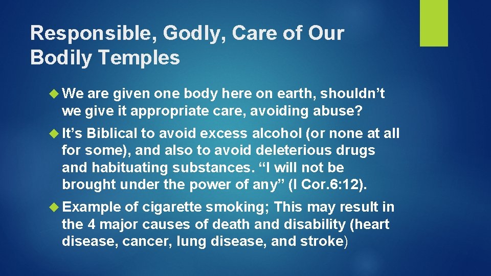 Responsible, Godly, Care of Our Bodily Temples We are given one body here on Responsible, Godly, Care of Our Bodily Temples We are given one body here on