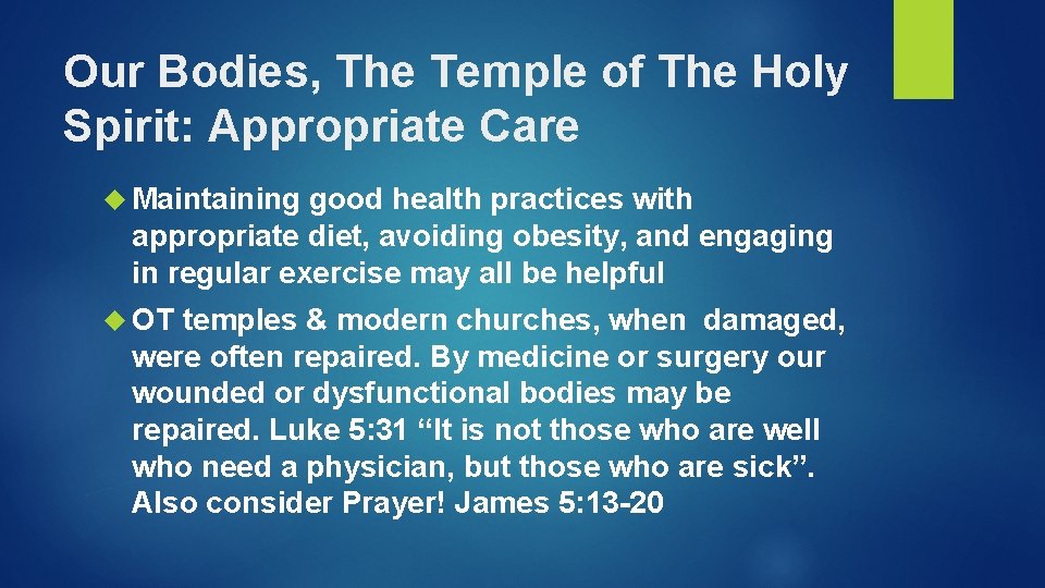 Our Bodies, The Temple of The Holy Spirit: Appropriate Care Maintaining good health practices Our Bodies, The Temple of The Holy Spirit: Appropriate Care Maintaining good health practices