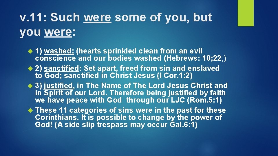 v. 11: Such were some of you, but you were: 1) washed: (hearts sprinkled v. 11: Such were some of you, but you were: 1) washed: (hearts sprinkled