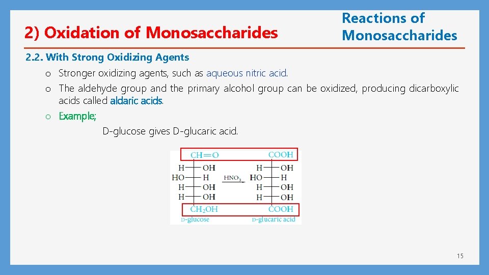 2) Oxidation of Monosaccharides Reactions of Monosaccharides 2. 2. With Strong Oxidizing Agents o