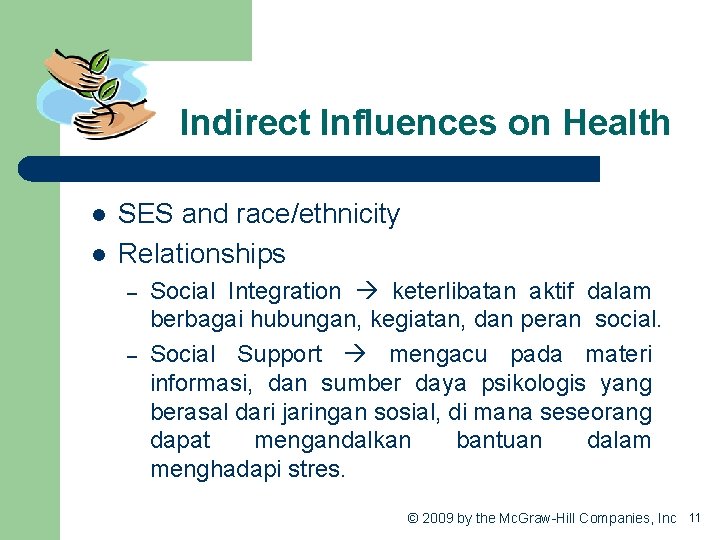 Indirect Influences on Health l l SES and race/ethnicity Relationships – – Social Integration