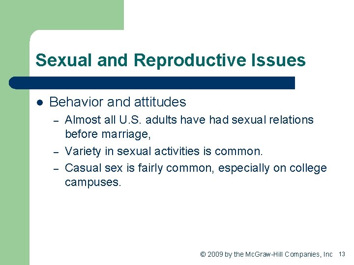 Sexual and Reproductive Issues l Behavior and attitudes – – – Almost all U.