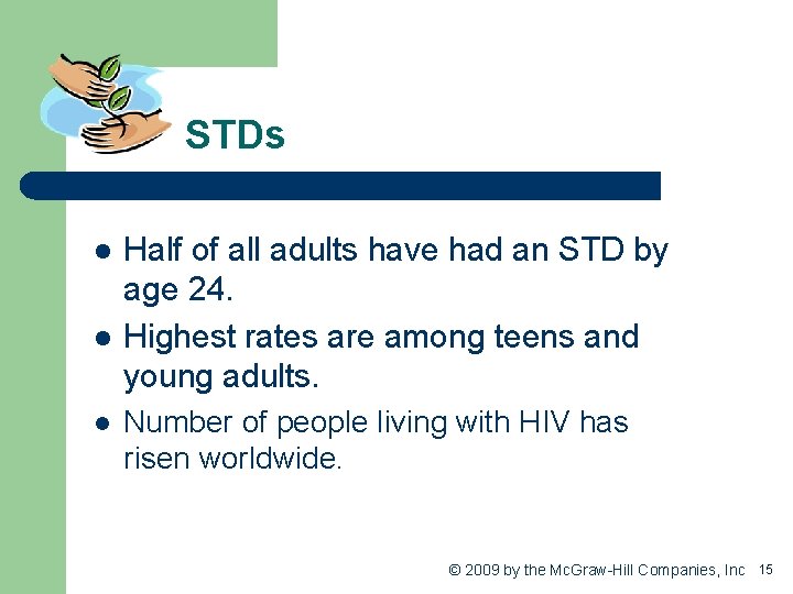 STDs l l l Half of all adults have had an STD by age