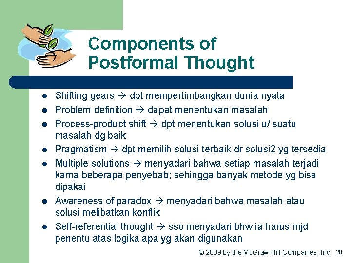 Components of Postformal Thought l l l l Shifting gears dpt mempertimbangkan dunia nyata