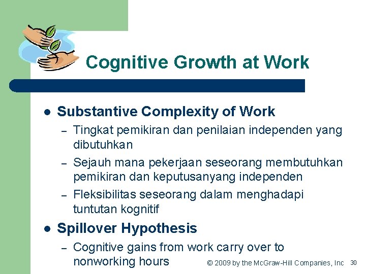 Cognitive Growth at Work l Substantive Complexity of Work – – – l Tingkat