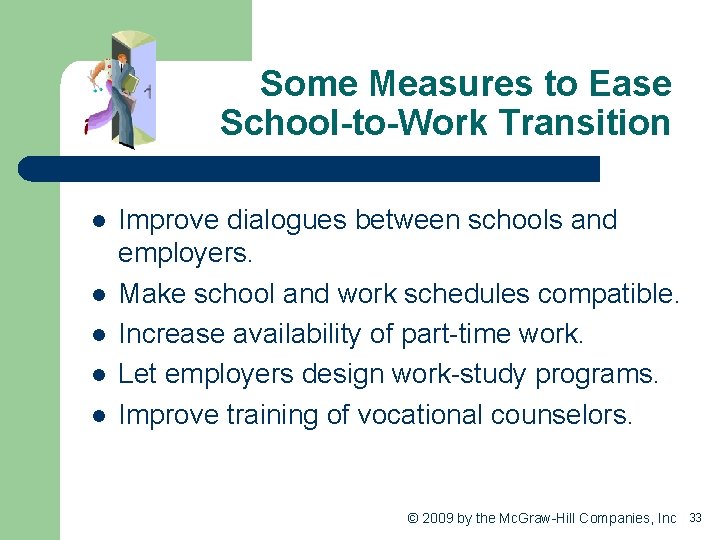 Some Measures to Ease School-to-Work Transition l l l Improve dialogues between schools and