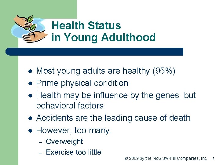 Health Status in Young Adulthood l l l Most young adults are healthy (95%)