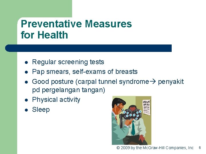 Preventative Measures for Health l l l Regular screening tests Pap smears, self-exams of