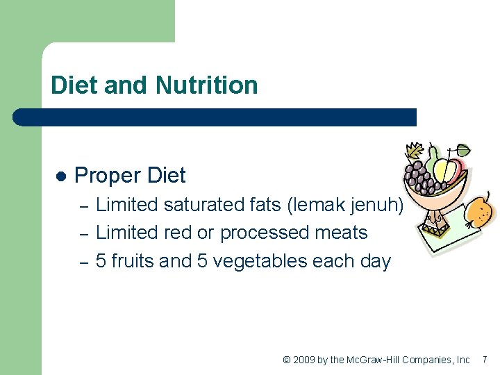 Diet and Nutrition l Proper Diet – – – Limited saturated fats (lemak jenuh)