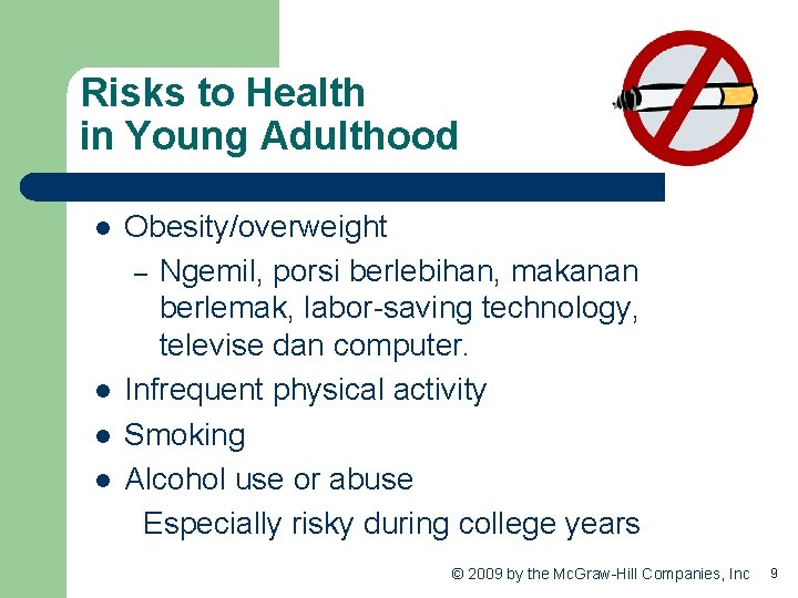 Risks to Health in Young Adulthood l l Obesity/overweight – Ngemil, porsi berlebihan, makanan