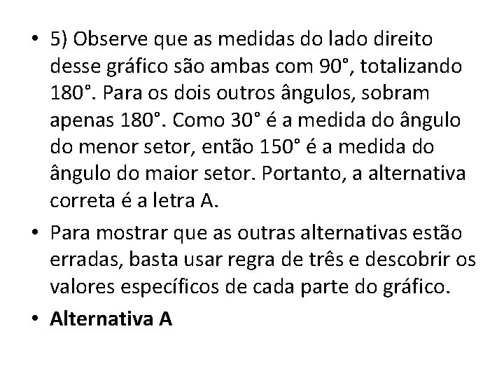  • 5) Observe que as medidas do lado direito desse gráfico são ambas