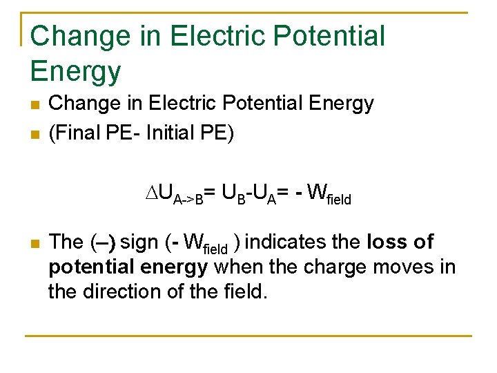 Change in Electric Potential Energy n n Change in Electric Potential Energy (Final PE-