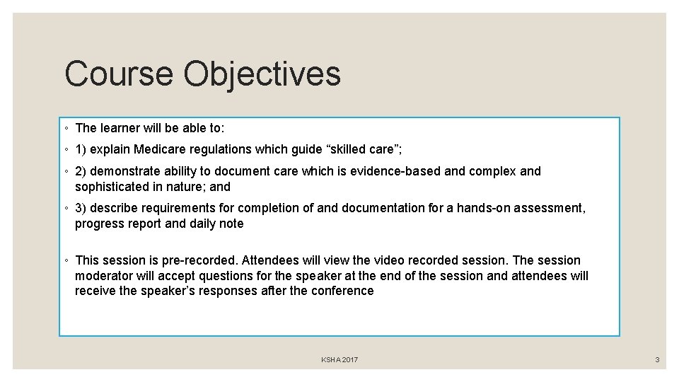 Course Objectives ◦ The learner will be able to: ◦ 1) explain Medicare regulations
