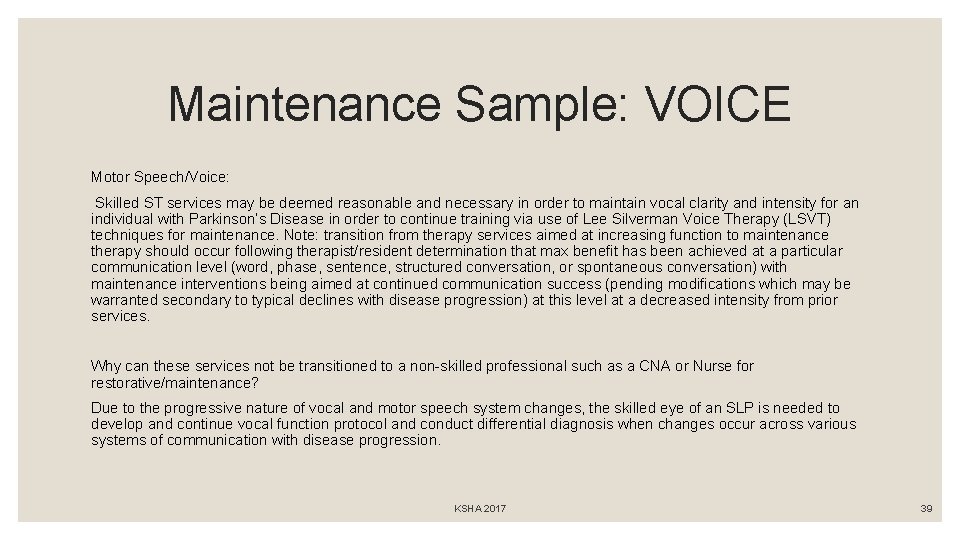 Maintenance Sample: VOICE Motor Speech/Voice: Skilled ST services may be deemed reasonable and necessary