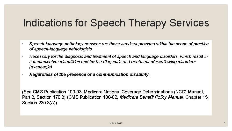 Indications for Speech Therapy Services ◦ Speech-language pathology services are those services provided within