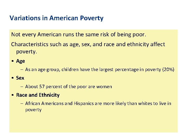 Variations in American Poverty Not every American runs the same risk of being poor.