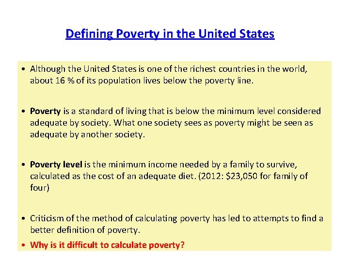 Defining Poverty in the United States • Although the United States is one of