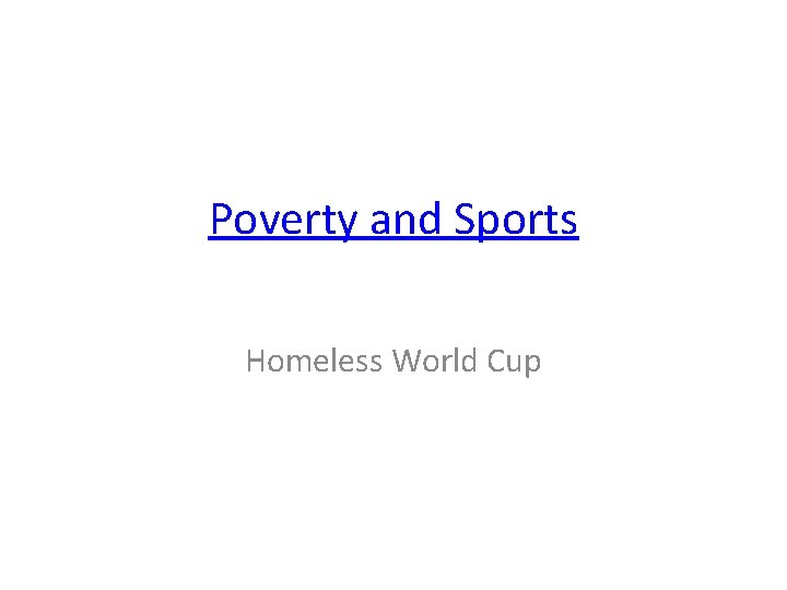 Poverty and Sports Homeless World Cup 