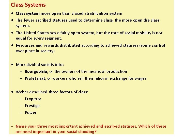 Class Systems • Class system more open than closed stratification system • The fewer