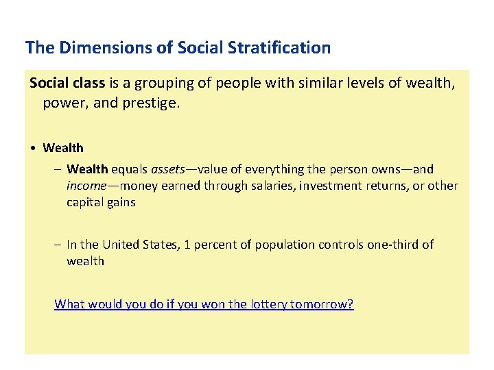 The Dimensions of Social Stratification Social class is a grouping of people with similar