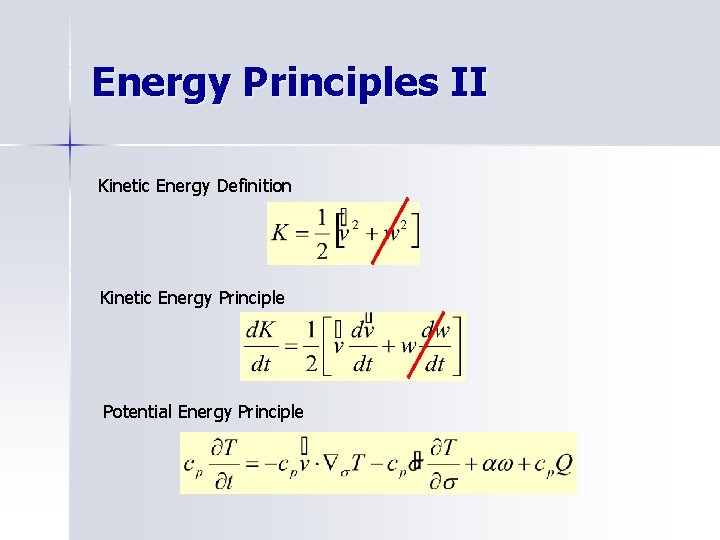 Energy Principles II Kinetic Energy Definition Kinetic Energy Principle Potential Energy Principle 