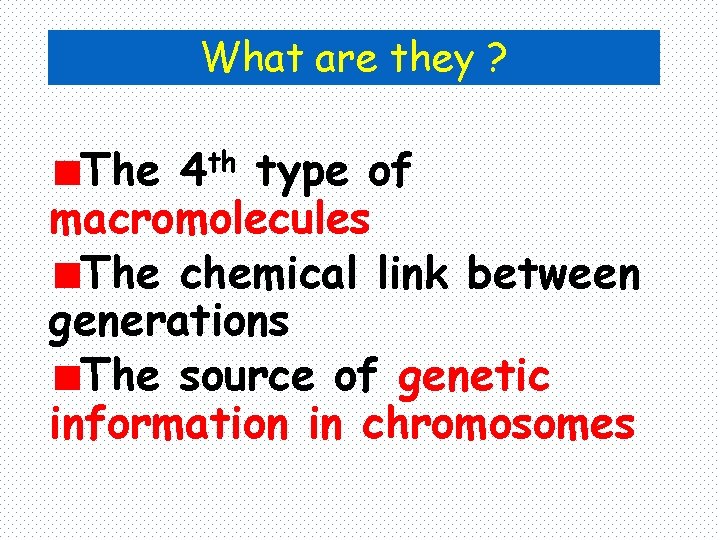 What are they ? th 4 The type of macromolecules The chemical link between