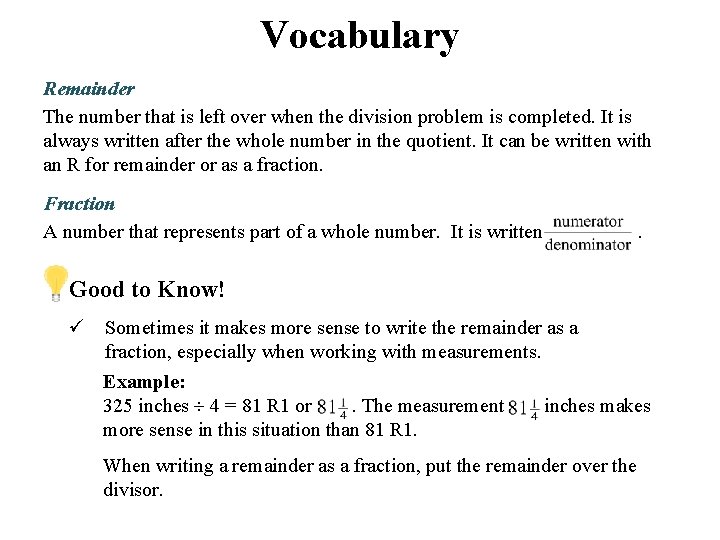 Vocabulary Remainder The number that is left over when the division problem is completed.