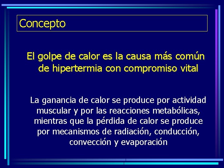 Concepto El golpe de calor es la causa más común de hipertermia con compromiso