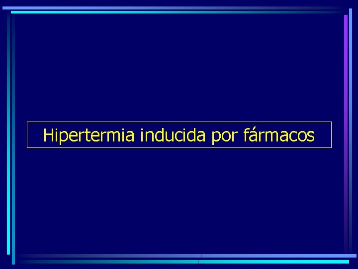 Hipertermia inducida por fármacos 