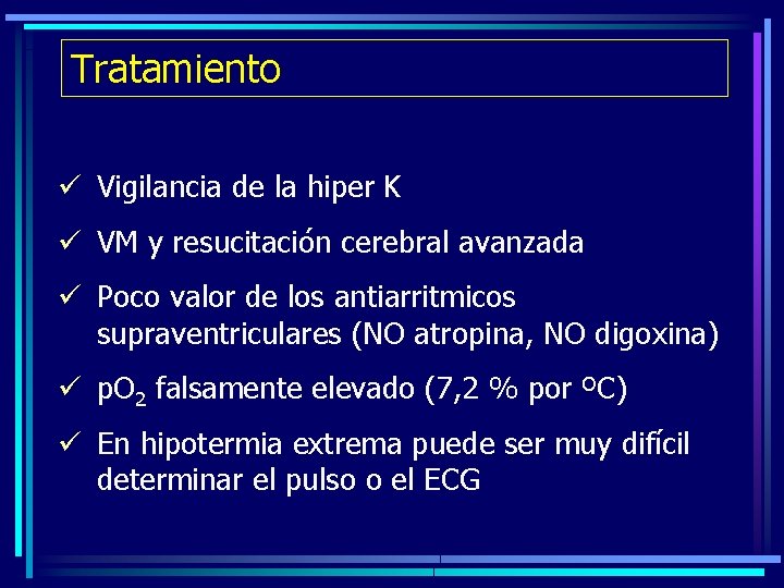 Tratamiento ü Vigilancia de la hiper K ü VM y resucitación cerebral avanzada ü