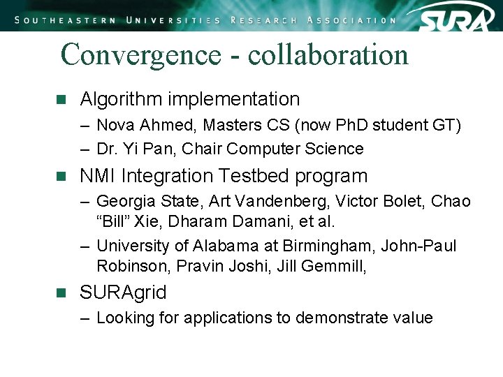 Convergence - collaboration n Algorithm implementation – Nova Ahmed, Masters CS (now Ph. D Convergence - collaboration n Algorithm implementation – Nova Ahmed, Masters CS (now Ph. D
